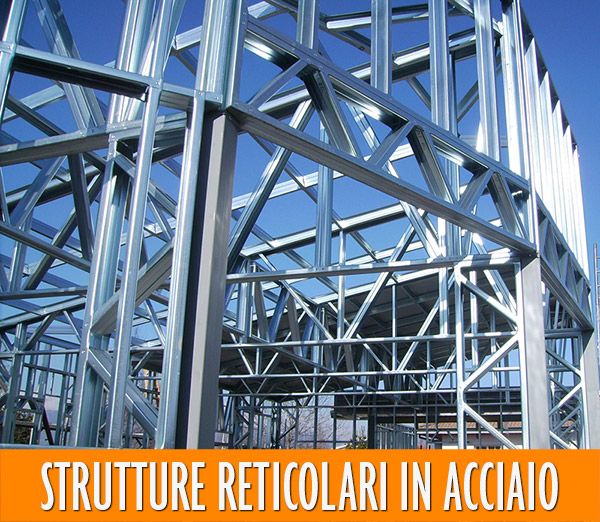 strutture reticolari in acciaio